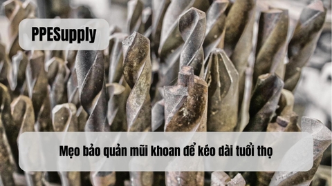 Mẹo bảo quản mũi khoan để kéo dài tuổi thọ