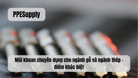Mũi khoan chuyên dụng cho ngành gỗ và ngành thép – điểm khác biệt