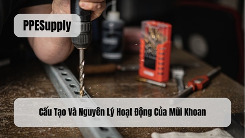 Cấu Tạo Và Nguyên Lý Hoạt Động Của Mũi Khoan