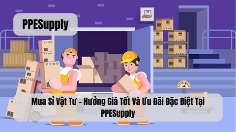 Mua Sỉ Vật Tư – Hưởng Giá Tốt Và Ưu Đãi Đặc Biệt Tại PPESupply