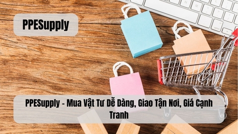 PPESupply – Mua Vật Tư Dễ Dàng, Giao Tận Nơi, Giá Cạnh Tranh