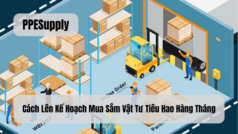 Cách Lên Kế Hoạch Mua Sắm Vật Tư Tiêu Hao Hàng Tháng
