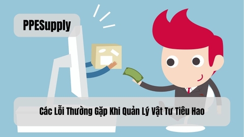 Các Lỗi Thường Gặp Khi Quản Lý Vật Tư Tiêu Hao
