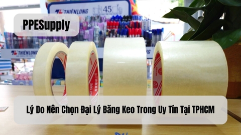 Lý Do Nên Chọn Đại Lý Băng Keo Trong Uy Tín Tại TPHCM