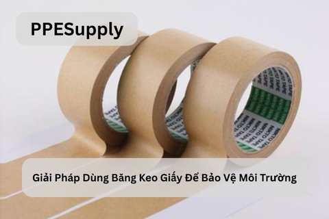 Giải Pháp Dùng Băng Keo Giấy Để Bảo Vệ Môi Trường