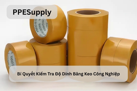 Bí Quyết Kiểm Tra Độ Dính Băng Keo Công Nghiệp