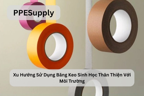 Xu Hướng Sử Dụng Băng Keo Phân Hủy Sinh Học Thân Thiện Với Môi