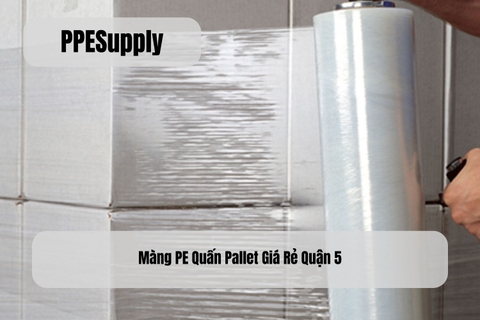 Màng PE Quấn Pallet Giá Rẻ Quận 5