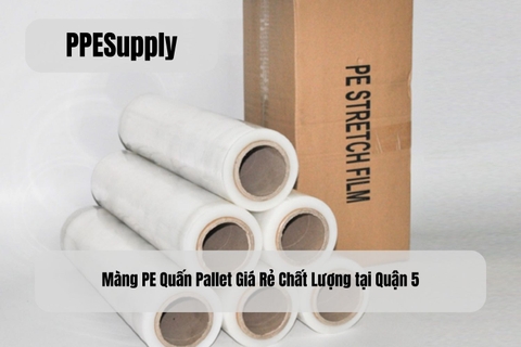 Màng PE Quấn Pallet Giá Rẻ Chất Lượng tại Quận 5