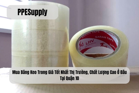 Băng Keo Trong Mua Ở Đâu Uy Tín Giá Thành Rẻ Tại Quận 10