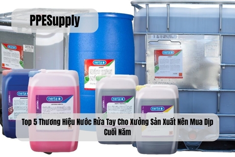 Top 5 Thương Hiệu Nước Rửa Tay Cho Xưởng Sản Xuất Nên Mua Dịp Cuối Năm