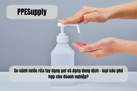 So sánh nước rửa tay dạng gel và dạng dung dịch – loại nào phù hợp cho doanh nghiệp?