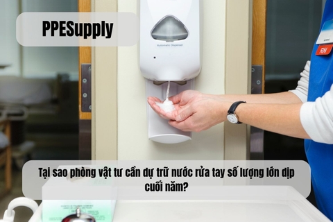 Tại sao phòng vật tư cần dự trữ nước rửa tay số lượng lớn dịp cuối năm?