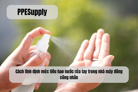 Cách tính định mức tiêu hao nước rửa tay trong nhà máy đông công nhân