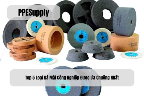 Top 5 Loại Đá Mài Công Nghiệp Được Ưa Chuộng Nhất