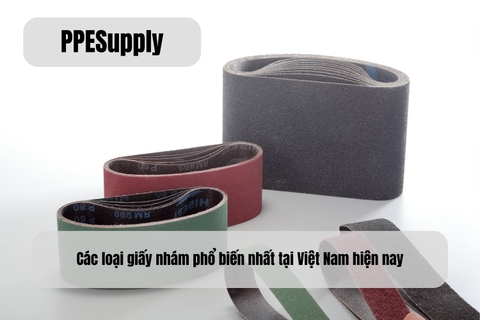 Các loại giấy nhám phổ biến nhất tại Việt Nam hiện nay