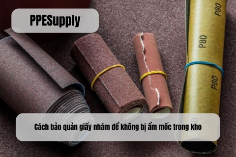 Cách bảo quản giấy nhám để không bị ẩm mốc trong kho