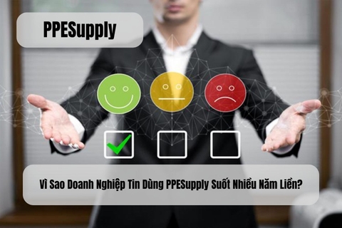 Vì Sao Doanh Nghiệp Tin Dùng PPESupply Suốt Nhiều Năm Liền?