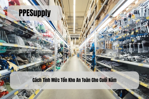 Cách Tính Mức Tồn Kho An Toàn Cho Cuối Năm