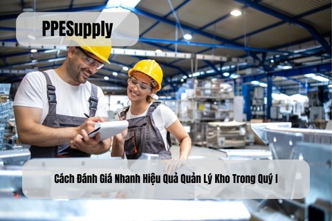 Cách Đánh Giá Nhanh Hiệu Quả Quản Lý Kho Trong Quý I