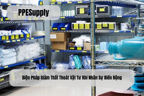 Biện Pháp Giảm Thất Thoát Vật Tư Khi Nhân Sự Biến Động