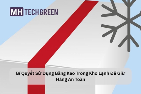 Bí Quyết Sử Dụng Băng Keo Trong Kho Lạnh Để Giữ Hàng An Toàn