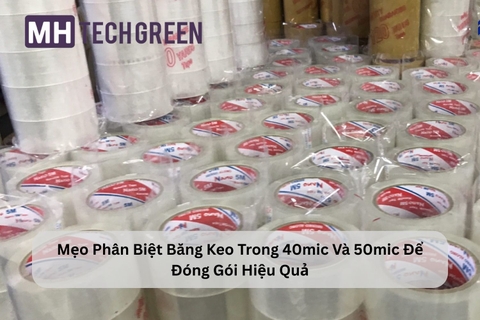 Mẹo Phân Biệt Băng Keo Trong 40mic Và 50mic Để Đóng Gói Hiệu Quả