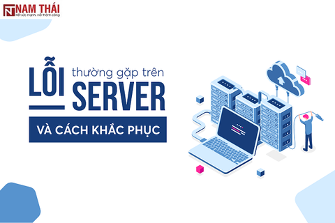 3 Lỗi thường gặp trên server máy chủ và cách khắc phục