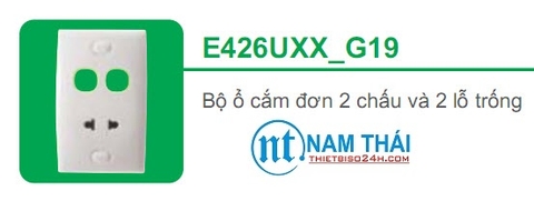 Bộ ổ cắm đơn 2 chấu và 2 lỗ trống (E426UXX_G19)