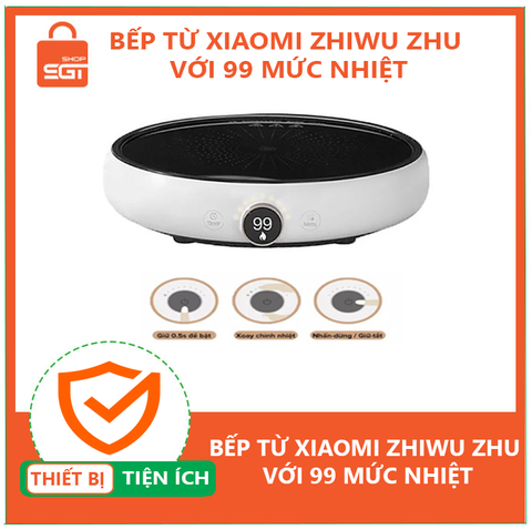 Bếp từ Xiaomi Zhiwu Zhu với 99 mức nhiệt