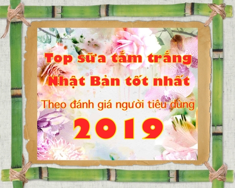 Top sữa tắm trắng da của Nhật 2019