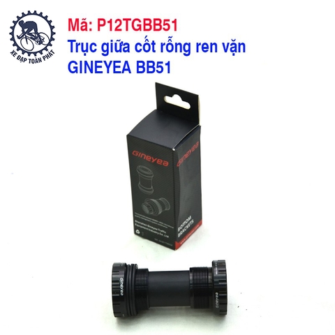 Trục giữa cốt rỗng ren vặn GINEYEA BB51