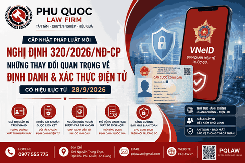 NGHỊ ĐỊNH 320/2026/NĐ-CP: NHỮNG THAY ĐỔI QUAN TRỌNG VỀ VNEID, ĐỊNH DANH VÀ XÁC THỰC ĐIỆN TỬ TỪ 28/9/2026
