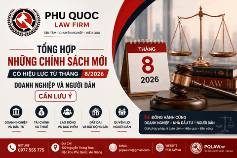 TỔNG HỢP NHỮNG CHÍNH SÁCH MỚI CÓ HIỆU LỰC TỪ THÁNG 8/2026 DOANH NGHIỆP VÀ NGƯỜI DÂN CẦN LƯU Ý