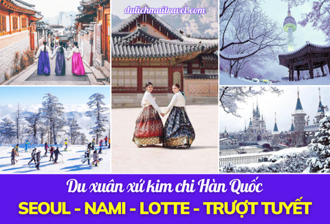 Tour Hàn Quốc Mùng 1 Tết  • Bay thẳng Vietnamairlines