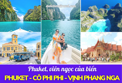 ĐẢO PHUKET 4N3D - KHÁM PHÁ BIỂN PHUKET, ĐẢO PHI PHI, VỊNH PHANG NGA