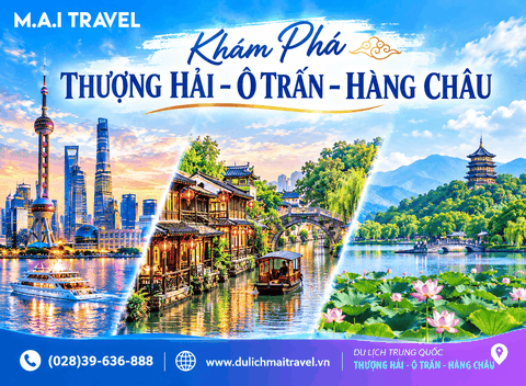 Tour Trung Quốc 6N5D •Thượng Hải - Hàng Châu - Ô Trấn - No Shop