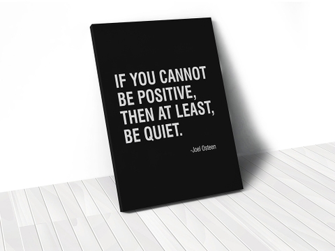 Tranh If you can't be positive quote