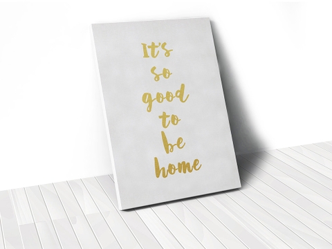 Tranh It's so good to be home, gold quote