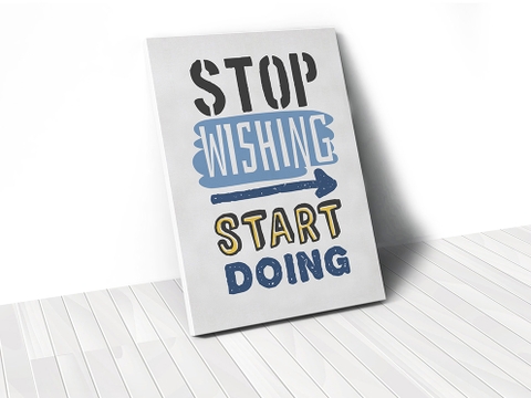 Tranh Stop wishing, start doing