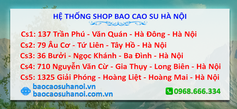 ĐỊA CHỈ SHOP BAO CAO SU UY TÍN Ở TÂY HỒ