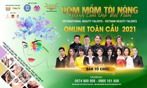 Chuỗi hoạt động trực tuyến cuộc thi Ươm mầm tài năng ngành làm đẹp Việt Nam