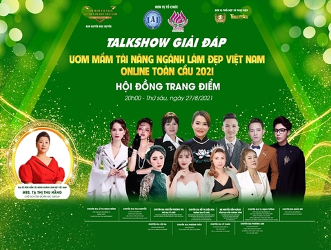 Talkshow giải đáp thắc mắc cùng Hội đồng Trang điểm về cuộc thi 'Ươm mầm tài năng ngành làm đẹp online toàn cầu 2021' 