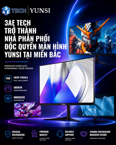 3AE TECH Trở Thành Đối Tác Phân Phối Chính Thức Màn Hình Yunsi Tại Miền Bắc