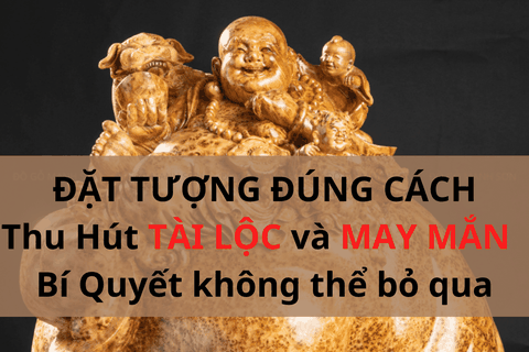 Đặt tượng Di Lặc Đúng Cách để Thu Hút Tài Lộc và May Mắn - Bí Quyết không thể bỏ qua!