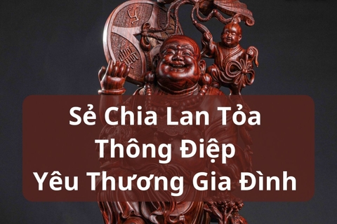 Sẻ Chia và Lan Tỏa thông điệp Yêu Thương Gia Đình qua TƯỢNG DI LẶC