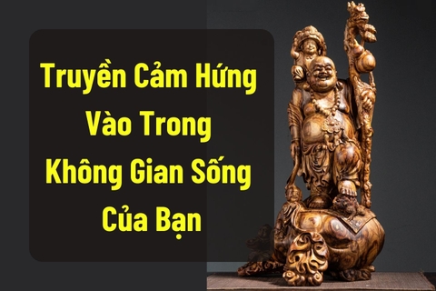 Truyền Cảm Hứng Vào Trong Không Gian Sống Của Bạn