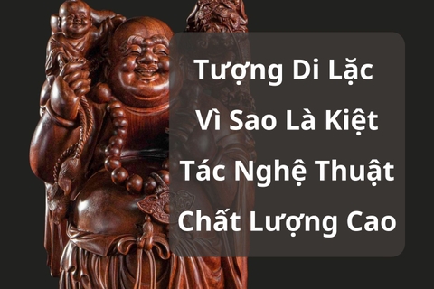 Tượng Di Lặc - Một Kiệt Tác Nghệ Thuật Chất Lượng Cao