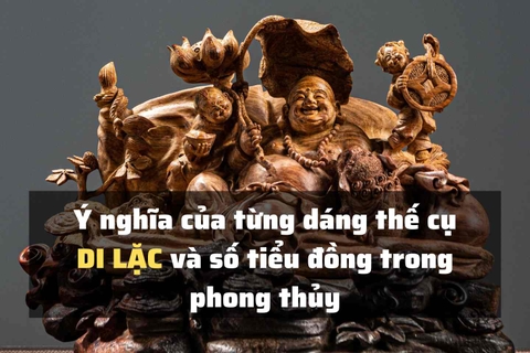 Ý nghĩa của từng dáng thế cụ DI LẶC và số tiểu đồng trong phong thủy.