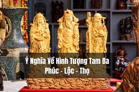 Tượng Gỗ Tam Đa, Phúc - Lộc - Thọ Và Ý Nghĩa Phong Thủy Không Phải Ai Cũng Biết.